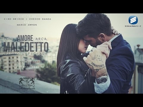 Tony Arca - Amore Maledetto (Video Ufficiale 2017)