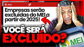 VOCÊ SERÁ EXCLUÍDO DO MEI EM 2025? DESCUBRA O QUE MUDOU!