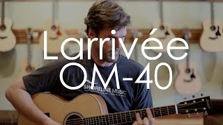 Video thumbnail for Larrivee OM-40 by Shoreline Music
