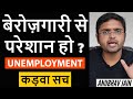 Are you troubled by unemployment? , UNEMPLOYMENT Bitter truth BY ANUBHAV JAIN