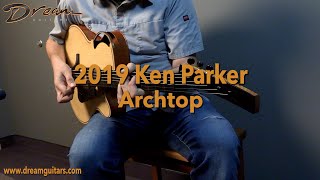 Video thumbnail for 2019 Ken Parker Archtop, Flamed Mahogany & Red Spruce by Dream Guitars