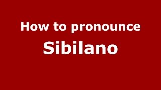 How to pronounce Sibilano