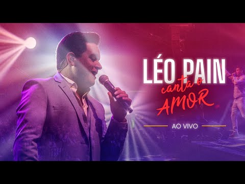 Léo Pain Canta o Amor - DVD COMPLETO - AO VIVO