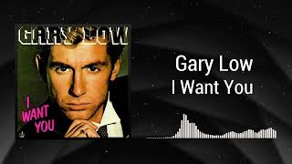 I Want You - Gary Low