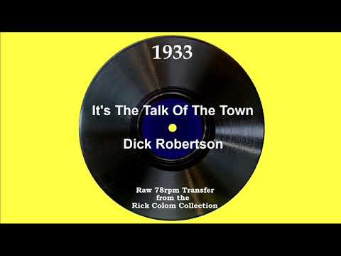 1933 Dick Robertson - It’s The Talk Of The Town