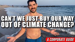 Carbon Offsets! Can't we just buy our way out of climate change