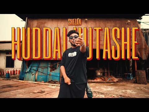 SHEZAN - HUDDAI HUTASHE | OFFICIAL MUSIC VIDEO