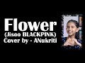 Flower Jisoo Cover By Anukriti Anukriti Cover Flower Jisoo BLACKPINK