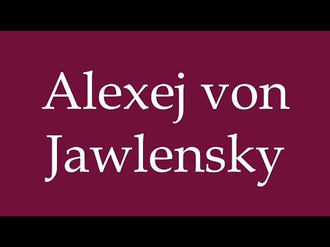 How to Pronounce ''Alexej von Jawlensky'' Correctly in German