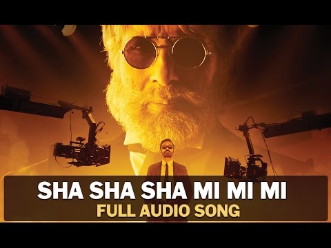 Sha Sha Sha Mi Mi Mi | Full Audio Song | SHAMITABH