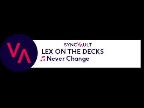 Lex On The Decks- Never Change