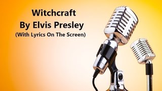 Witchcraft By Elvis Presley (with lyrics on the screen)