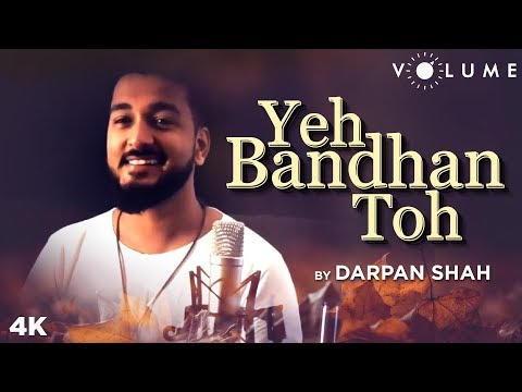 yeh bandhan to pyar ka bandhan hai