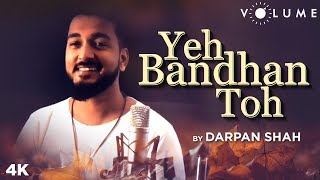 Yeh Bandhan Toh By Darpan Shah  Kumar Sanu Udit Na