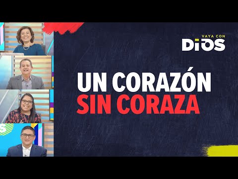 VayaConDios Ep. 602 - Un corazón sin coraza