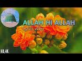 ALLAH HI ALLAH KIYA KARO| New Nath sharif | LYRICS video | HD,4k | fozia khadim | 2023