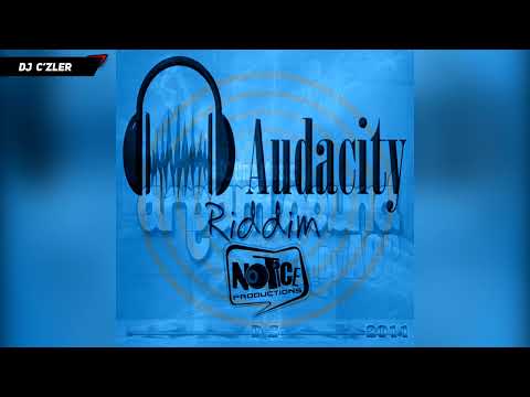 AUDACITY RIDDIM MIX FT.BUSY SIGNAL,GAPPY RANKS,DELLY RANX,SHAGGY,XYCLONE,SPRAGGA BENZ,CHINO & MORE