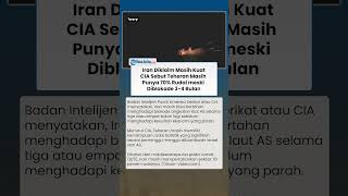 Iran Diklaim Masih Kuat! CIA Sebut Teheran Masih Simpan 70% Rudal