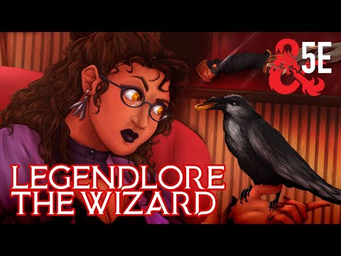 D&D Legendlore: The Wizard | D&D 5th Edition Class Breakdown