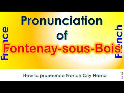 Fontenay sous Bois   How to pronounce Fontenay sous Bois, Val de Marne in French accent