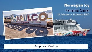 Norwegian Joy - Panama Canal (2023): Acapulco