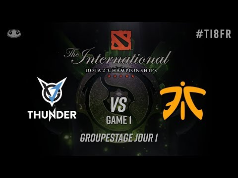 [The International 8 - Groupstage] Fnatic vs VGJ.Thunder - Game 1 - #TI8FR
