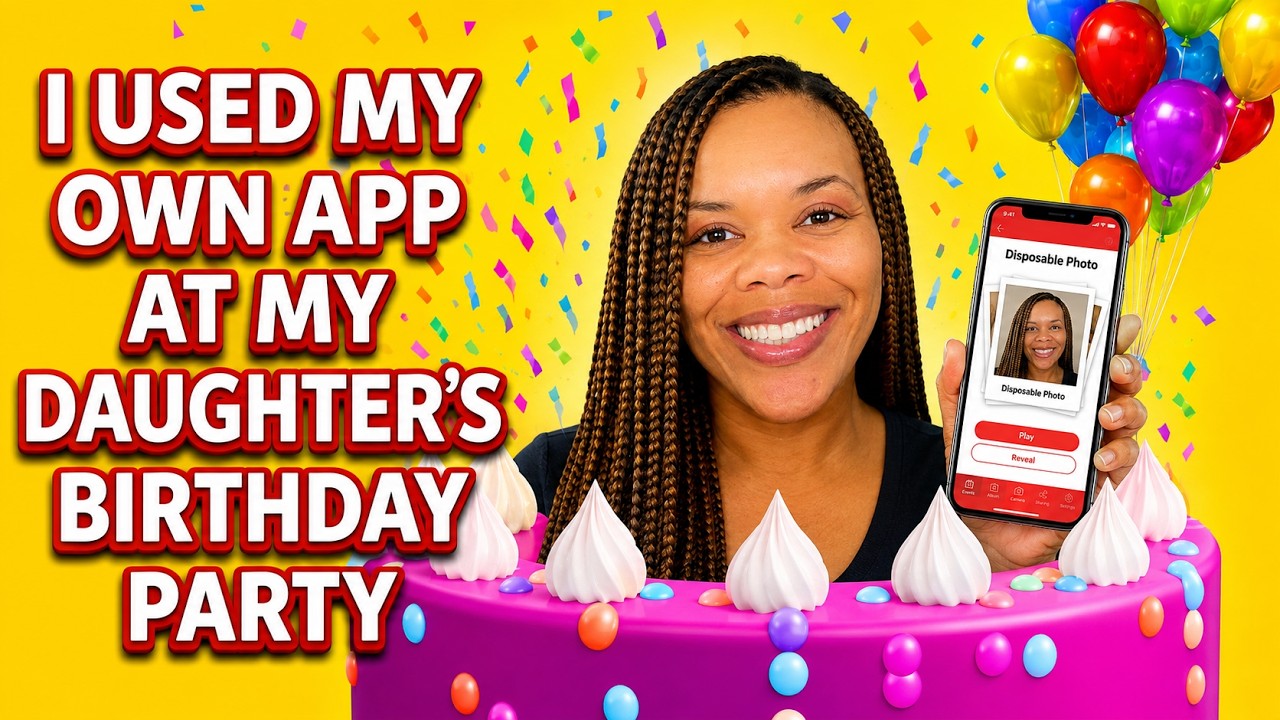 I Built an App and Used it for My Daughter's Birthday! Disposable Photo | Event Photography