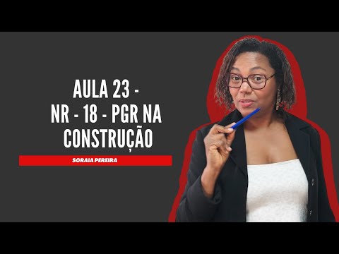 Aula 23 - NR 18 - PGR na Industria da Construção