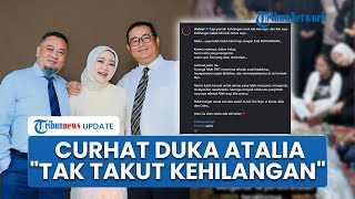 Pesan Pilu Atalia Praratya seusai Kakak Meninggal Dunia: Saya Tak Takut Lagi dengan Kehilangan