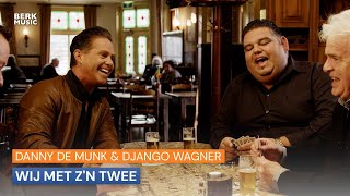 Danny de Munk & Django Wagner - Wij Met Z'n Twee