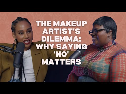 The Makeup Artist's Dilemma: Why Saying 'No' Matters