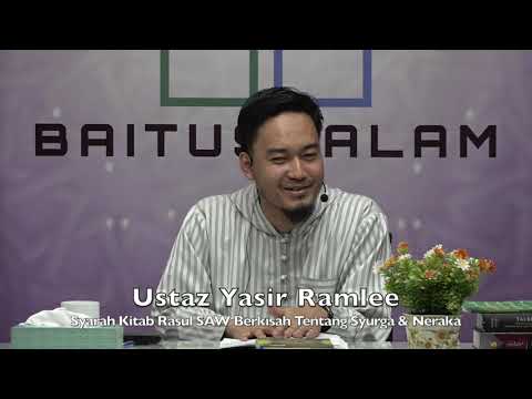 20191208 Ustaz Yasir Ramlee : Syarah Kitab Rasul SAW Berkisah Tentang Syurga & Neraka