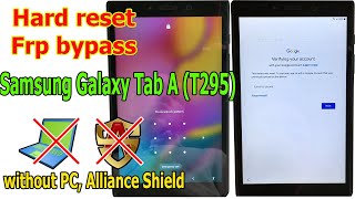 How to Hard reset/FRP Bypass Samsung Galaxy Tab A (T295) Android 11, Without PC,  Alliance Shield