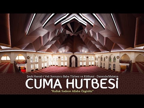 CUMA HUTBESİ - "Kulluk Sadece Allaha Özgüdür"