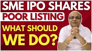 SME IPO Shares Poor Listing | What Should We Do? | SME IPO Listing #smeipo