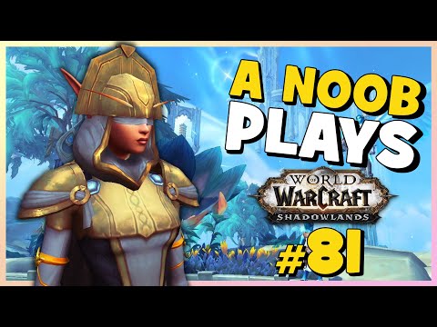 A Noob Plays WORLD OF WARCRAFT ► Part 81 ► SHADOWLANDS PART 8