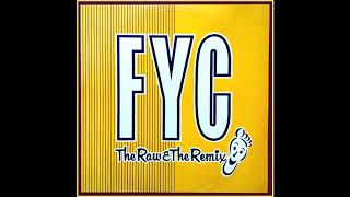 FYC - The Raw &amp; The Remix (1991) B2 - Matt Dike Remix - I&#39;m Not Satisfied