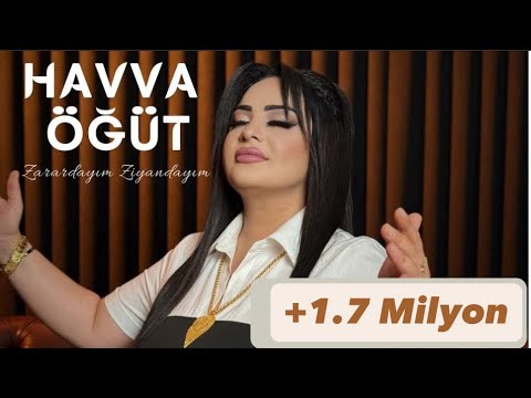 Havva Öğüt - Zarardayım Ziyandayım