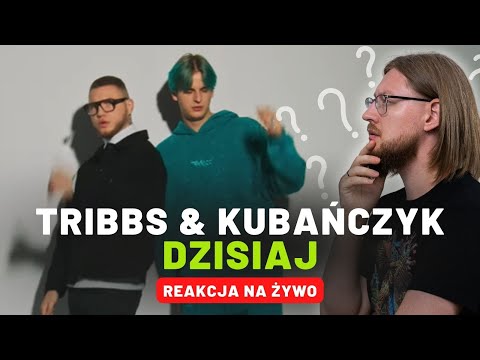 Tribbs x Kubańczyk "Dzisiaj" | REAKCJA NA ŻYWO 🔴