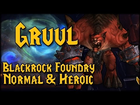 [GRUUL] - [Blackrock Foundry Heroic & Normal Raid Guide]
