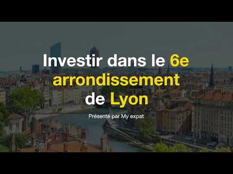 Investir dans le 6e arrondissement de Lyon, à quoi s'attendre ?