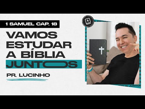 1 Samuel 18 | Pastor Lucinho Barreto