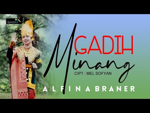 Alfina Braner GADIH MINANG  Cipt. Mel Sofyan