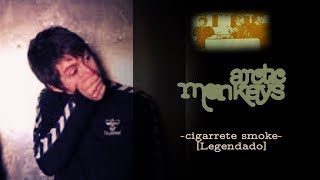 Arctic Monkeys - Cigarette Smoke [Legendado]