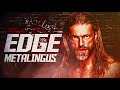 Edge - Metalingus (Entrance Theme)
