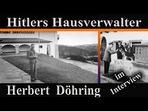 SHORT INTERVIEW WITH HERBERT DOEHRING - Hitler's caretaker for the Berghof on the Obersalzberg