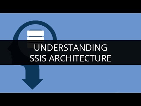 Understanding  SSIS Architecture | MSBI | Edureka