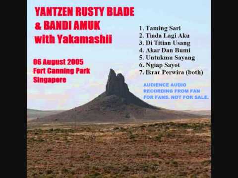 07 Ikrar Perwira -Yantzen Rusty Blade , Bandi Amuk & Yakamashii Live Singapore 06/08/2005.