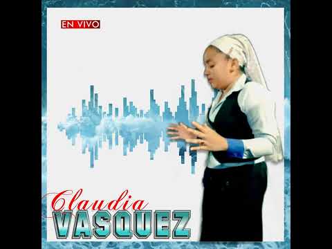 Claudia Vasquez Adoracion 🎶