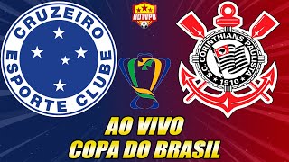 CRUZEIRO X CORINTHIANS AO VIVO COPA DO BRASIL - NARRAÇÃO